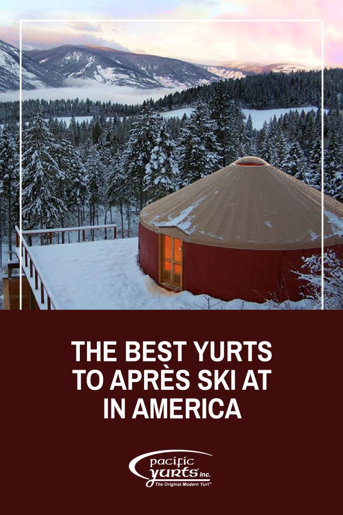 The Best Yurts to Apres Ski At in America